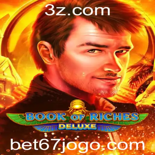 Descubra a Aventura de 'BookofRichesDeluxe' com a Emoção de 'bet67'